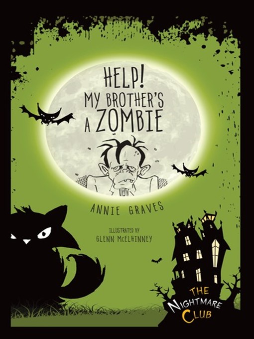 Title details for Help! My Brother's a Zombie by Annie Graves - Available